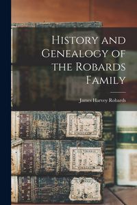 Produktbild: History and Genealogy of the Robards Family