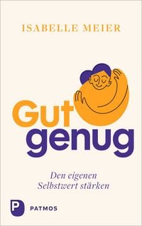 Produktbild: Gut genug - den eigenen Selbstwert st&auml;rken