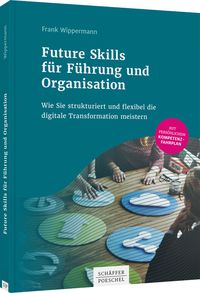 Produktbild: Future Skills f&uuml;r F&uuml;hrung und Organisation