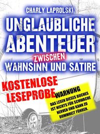 Produktbild: Unglaubliche Abenteuer zwischen Wahnsinn un Satire