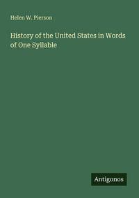 Produktbild: History of the United States in Words of One Syllable