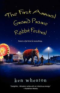 Produktbild: Wheaton, K: First Annual Grand Prairie Rabbit Festival