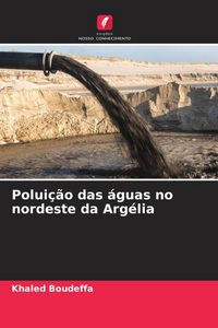 Produktbild: Polui&ccedil;&atilde;o das &aacute;guas no nordeste da Arg&eacute;lia