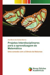 Produktbild: Projetos Interdisciplinares para a aprendizagem de Matem&aacute;tica