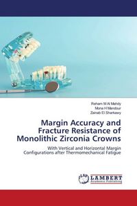 Produktbild: Margin Accuracy and Fracture Resistance of Monolithic Zirconia Crowns