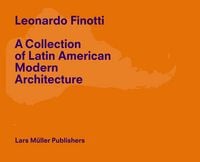 Produktbild: Leonardo Finotti &ndash; A Collection of Latin American Modern Architecture