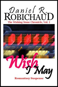 Produktbild: Wish I May (The Wishing Stone Chronicle, #1)