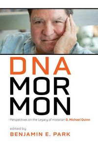 Produktbild: DNA Mormon: Perspectives on the Legacy of Historian D. Michael Quinn