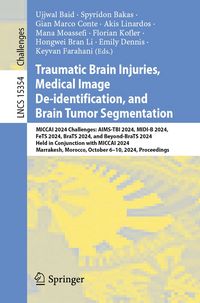 Produktbild: Traumatic Brain Injuries, Medical Image De-identification, and Brain Tumor Segmentation