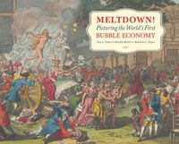 Produktbild: Meltdown! Picturing the World's First Bubble Economy