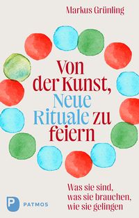 Produktbild: Von der Kunst, Neue Rituale zu feiern