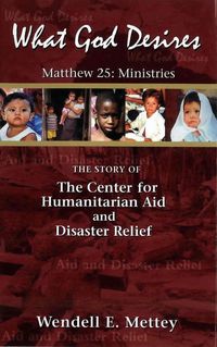 Produktbild: What God Desires: The Story of the Center for Humanitarian Aid and Disaster Relief