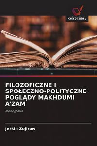 Produktbild: Filozoficzne I Spo&iquest;eczno-Polityczne Pogl&iquest;dy Makhdumi A'zam