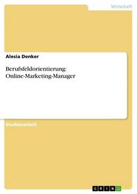 Produktbild: Berufsfeldorientierung: Online-Marketing-Manager