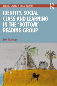 Produktbild: Identity, Social Class and Learning in the 'Bottom' Reading Group