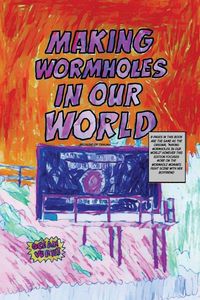 Produktbild: Making Wormholes In Our World......because of trauma....