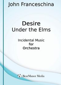 Produktbild: Desire Under the Elms - Incidental Music for Orchestra