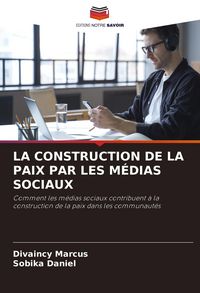 Produktbild: La Construction De La Paix Par Les M&eacute;dias Sociaux