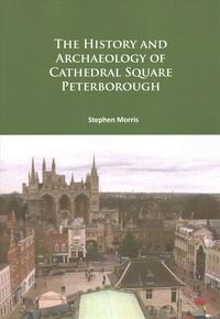 Produktbild: The History and Archaeology of Cathedral Square Peterborough