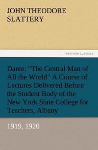 Produktbild: Dante: 'The Central Man of All the World' A Course of Lectures Delivered Before