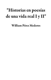 Produktbild: "Historias en poes&iacute;as de una vida real I y II"