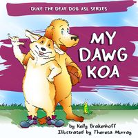 Produktbild: My Dawg Koa (Duke the Deaf Dog ASL Series, #3)