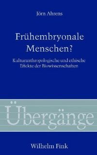 Produktbild: Fr&uuml;hembryonale Menschen?