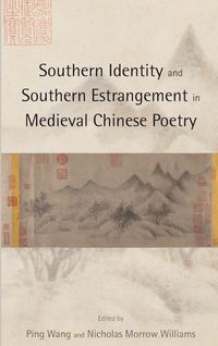 Produktbild: Southern Identity and Southern Estrangement in Medieval Chinese Poetry