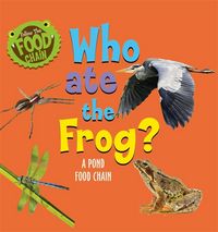 Produktbild: Ridley, S: Follow the Food Chain: Who Ate the Frog?