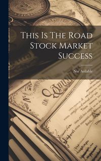 Produktbild: This Is The Road Stock Market Success