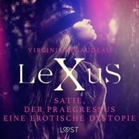 Produktbild: LeXuS : Satie und der Praegressus - Eine erotische Dystopie