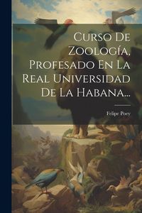 Produktbild: Curso De Zoolog&iacute;a, Profesado En La Real Universidad De La Habana...
