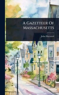 Produktbild: A Gazetteer Of Massachusetts