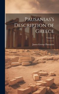 Produktbild: Pausanias's Description of Greece; Volume 6