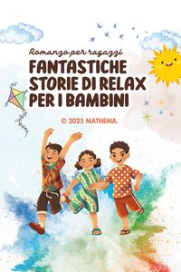 Produktbild: Fantastiche Storie di Relax Per i Bambini (Romanzo per ragazzi, #140)
