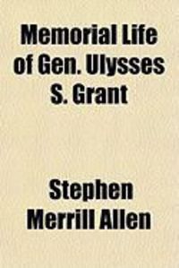 Produktbild: Memorial Life of Gen. Ulysses S. Grant