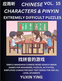 Produktbild: Extremely Difficult Level Chinese Characters & Pinyin (Part 15) -Mandarin Chinese Character Search Brain Games for Beginners, Puzzles, Activities, Simplified Character Easy Test Series for HSK All Level Students
