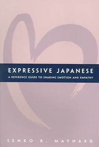 Bild vom Artikel Expressive Japanese: A Reference Guide for Sharing Emotion and Empathy vom Autor Senko K. Maynard