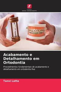 Produktbild: Acabamento e Detalhamento em Ortodontia
