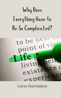 Produktbild: Why Does Everything Have to Be So Complicated?