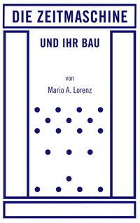 Produktbild: Die Zeitmaschine und ihr Bau