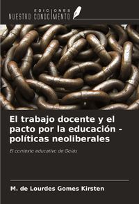 Produktbild: El trabajo docente y el pacto por la educaci&oacute;n - pol&iacute;ticas neoliberales