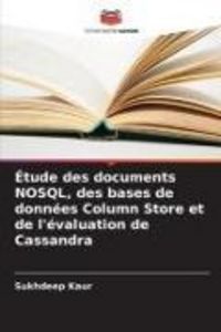 Produktbild: &Eacute;tude des documents NOSQL, des bases de donn&eacute;es Column Store et de l'&eacute;valuation de Cassandra