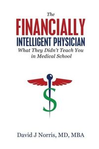 Produktbild: The Financially Intelligent Physician: What They Didn't Teach You in Medical School