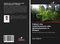 Produktbild: Fattori che contribuiscono alla deforestazione in Etiopia