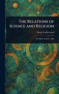 Produktbild: The Relations of Science and Religion