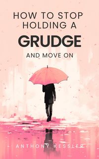 Produktbild: How to Stop Holding a Grudge and Move On