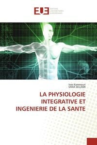 Produktbild: La Physiologie Integrative Et Ingenierie De La Sante