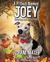 Bild vom Artikel A Pitbull Named Joey Coloring and Activity Book vom Autor Pam Maxey