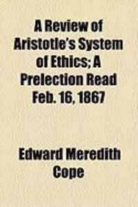 Produktbild: A Review of Aristotle's System of Ethics; A Prelection Read Feb. 16, 1867